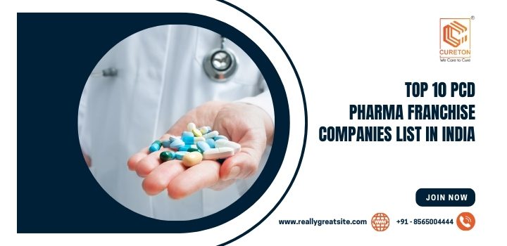 Top 10 PCD Pharma Franchise Companies List in India