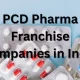PCD Pharma Franchise Companies in India