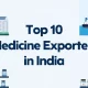 Top 10 Medicine Exporters in India