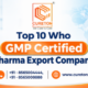 Top 10 WHO-GMP Certified Pharma Export Companies